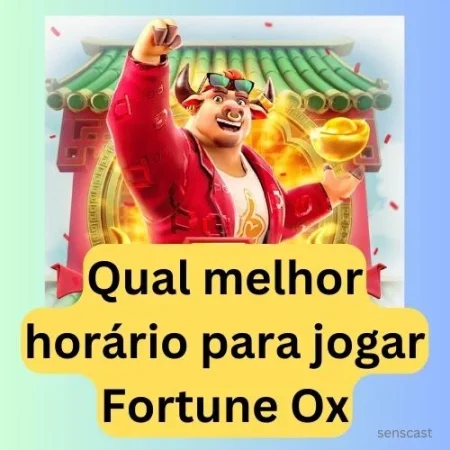 Melhor Horário Para Jogar Fortune Ox para aumentar as chances de ganhar