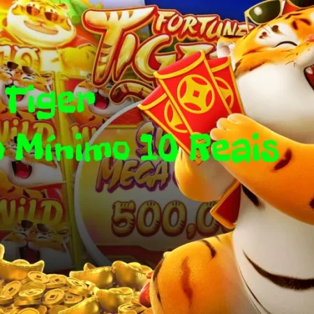 Fortune Tiger Depósito Mínimo 10 Reais